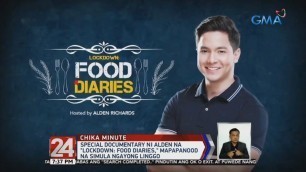 '24 Oras: \"Lockdown: Food Diaries\" na iho-host si Alden, mapapanood na simula ngayong Linggo'