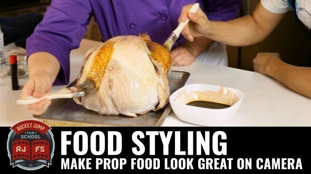 'Food Styling: Make Prop Food Look Great on Camera'