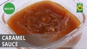 'Caramel Sauce Recipe | Food Diaries |  Zarnak Sidhwa | Dessert'