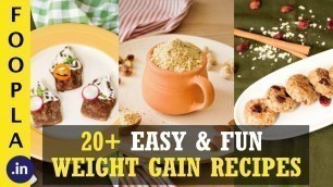 '20+ Weight Gain Foods & Recipes - Part 1 | Weight Gain Recipes | Foopla'