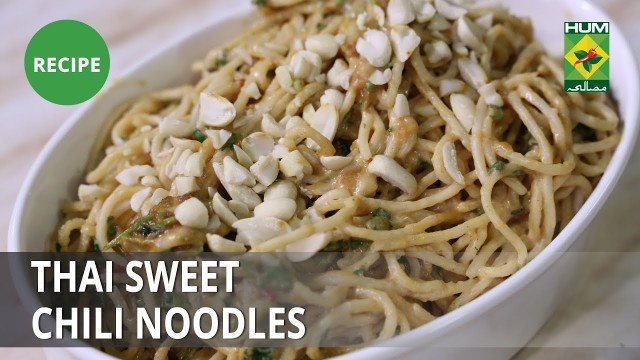 'Thai Sweet Chili Noodles Recipe | Food Diaries |  Zarnak Sidhwa | Thai Food'