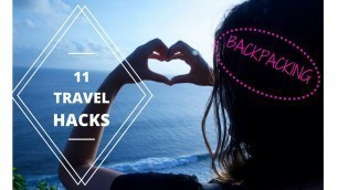 '11 TRAVEL HACKS - Dinge, die man wirklich braucht || BACKPACKING'