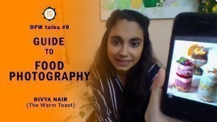 'DFW TALKS #9 - \'Guide to Food Photography & Styling\' By Divya Nair'