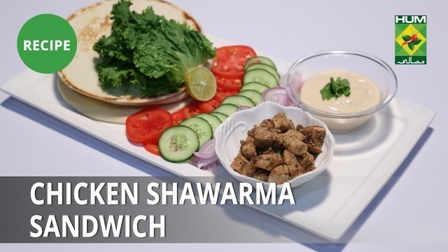 'Chicken Shawarma Sandwich Recipe | Food Diaries |  Zarnak Sidhwa | Fast Food'