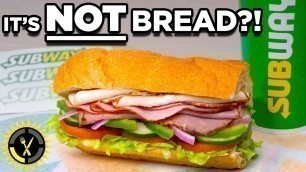 'Food Theory: Is Subway Bread ACTUALLY Cake?'