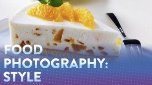 'Food Photography Basics: Style'