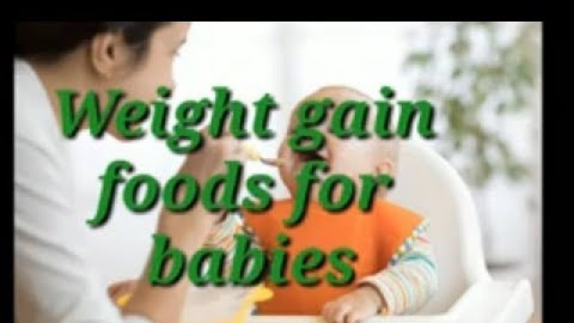 'TOP 10 WEIGHT GAIN FOOD FOR BABIES,Top 10Weight Gaining Foods For Babie10'