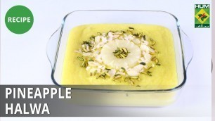 'Pineapple Halwa | Food Diaries |  Zarnak Sidhwa | Dessert'