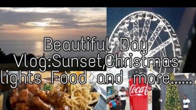 'BEAUTIFUL VLOG:SUNSET, FOOD CHRISTMAS LIGHTS ,PICTURES AND MORE'