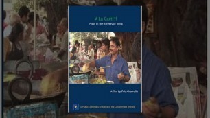 'A La Cart!!! Food in the Streets of India (28.27 Mins.)'