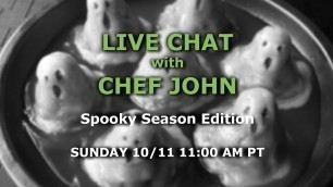 'Live Chat with Chef John - Spooky Season Edition'