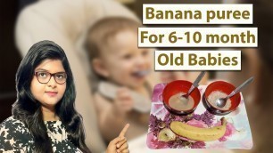 'Banana puree for babies | Weight gain baby food | 6-10 months baby food recipe'