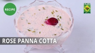 'Rose Panna Cotta Recipe | Food Diaries |  Zarnak Sidhwa | Beverage'