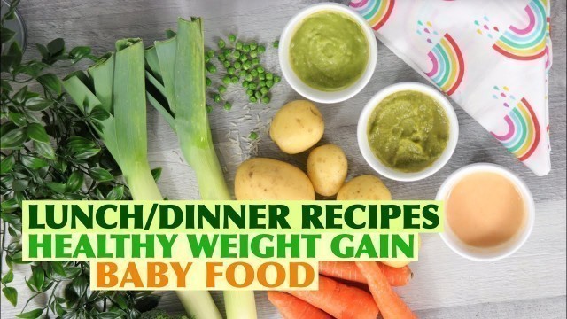 'BABY FOOD RECIPES FOR BABIES  &TODDLERS | WEIGHT GAIN BABY FOOD | LUNCH IDEAS FOR BABIES'