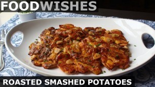 'Roasted Smashed Potatoes – Food Wishes'