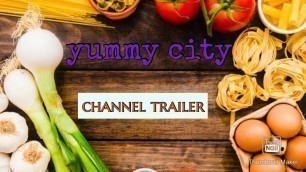 'channel trailer,yummy city trailer/food channel/cooking channel trailer'