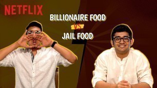 'Tasting 7-Star Food vs Jail Food | Bad Boy Billionaires | Akshay Nayar, Kanishk Priyadarshi'