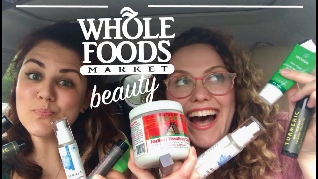 'Whole Foods Beauty Haul'