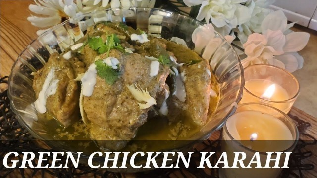 'Easy and Simple Green Chicken Karahi Street Style Recipe | Street Food RECIPE by Uroosa\'skitchen'