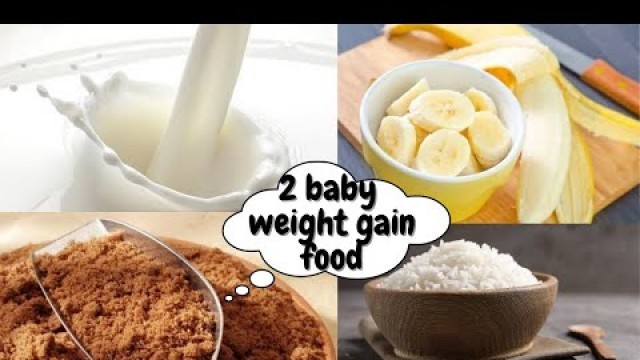 'Weight gain food for babies/ super foods for 8+months babies/ குழந்தைகளுக்கு உடல் எடை அதிகரிக்க'