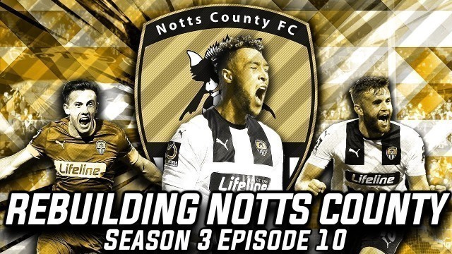 'Rebuilding Notts County - S3-E10 Youth Intake: Finally Some Delicious Food!  | Football Manager 2020'