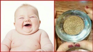 'Make Your Baby Fat Fair & Healthy With this 1 Thing// Amazing Weight Gain Home Remedy For Babies'