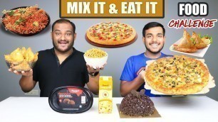 'MIX IT & EAT IT FOOD EATING CHALLENGE | Pizza Eating Competition | Food Challenge'