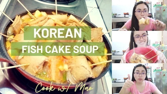 'Korean Fish Cake Soup (Odeng Guk) w/ Mini Mukbang + Chitchat with Me | Cook w/ Mao #003 | MaoLynn D.'