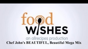 'A Beautiful, Beautiful Food Wishes Montage'