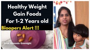 'Healthy Weight Gain Indian Foods | 1 - 2 Year Old Food Schedule |How to Increase The Weight of Baby'