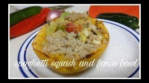 Full alkaline dinner: Spaghetti squash and Fonio bowl