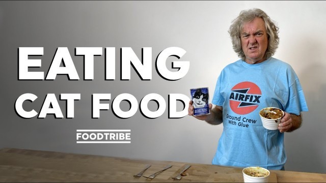 'James May cooks and eats cat food'