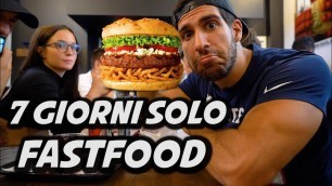 'MANGIO SOLO FAST FOOD PER UNA SETTIMANA'