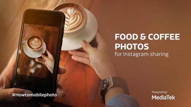 'Food and coffee photos for Instagram sharing - How to Mobile Photo'