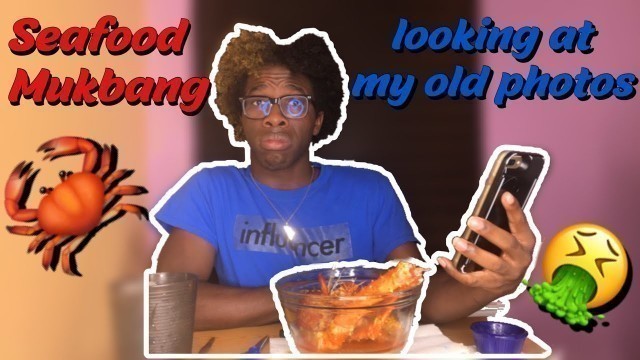 'SEAFOOD BOIL MUKBANG | LOOKING AT MY OLD PICTURES'