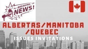 Top News || Alberta/Manitoba/Quebec Issued Invitations || Express Entry Canada