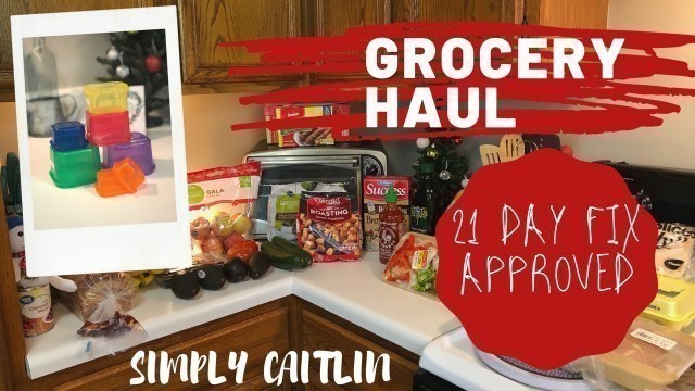 GROCERY HAUL/21 DAY FIX/HEALTHY MEALS/Simply Caitlin