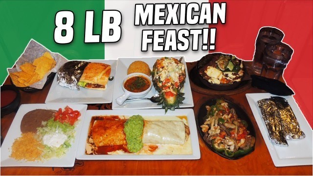 '8lb Mexican Feast Food Challenge w/ Torta, Diablo Burrito, & Fajitas!!'