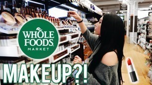 'WHOLE FOODS MAKEUP & BEAUTY Shop With Me! First impressions & Wear Test...'