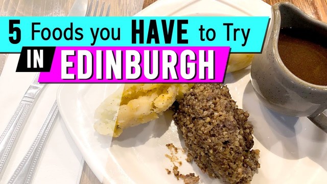 'WHAT TO EAT IN EDINBURGH SCOTLAND (Edinburgh Food Guide & Tips 2021)'