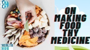 'On Making Food Thy Medicine'