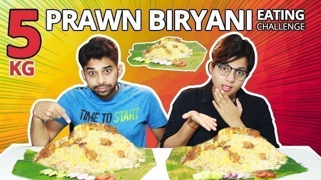 '5 KG BIRYANI EATING CHALLENGE | Prawn Biryani Eating Competition | Food Challenge India'