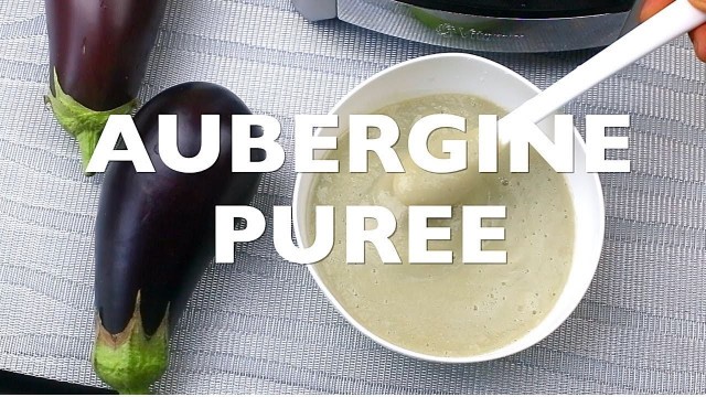 'Aubergine Puree || Baby Weaning Food 6+ Mths'