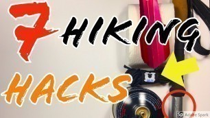 '7 Hiking & Backpacking Hacks'