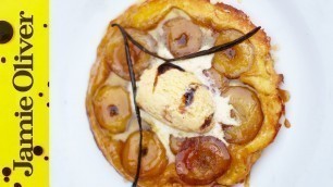 'Classic Tarte Tatin | Jamie Oliver | Jamie’s Food Escapes (2010)'