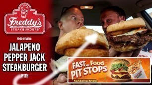 'Reviewing Freddy\'s Jalapeño Pepper Jack Steakburger with FAST FOOD PIT STOPS!'