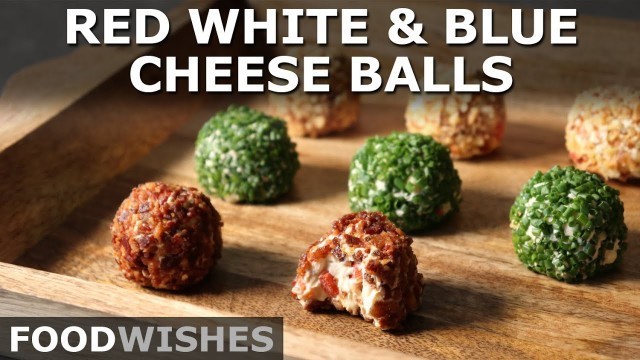 'Red White & Blue Cheese Balls - Pepper, Corn, & Blue Cheese Poppers - Food Wishes'