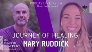 'A Journey of Healing: Letting Food be Medicine /Mary Ruddick Interview / Mindful Movement'