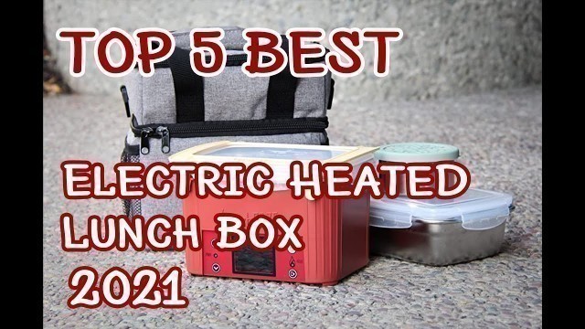 'top 5 list of the best electric heated lunch box in 2021 review'