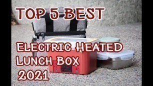 'top 5 list of the best electric heated lunch box in 2021 review'